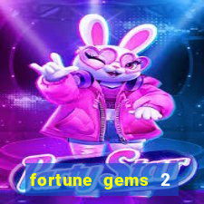 fortune gems 2 melhor horário para jogar